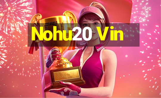 Nohu20 Vin