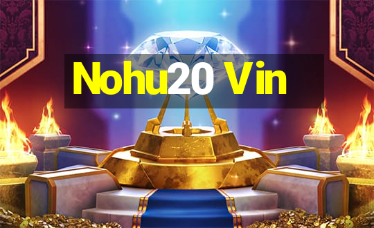 Nohu20 Vin