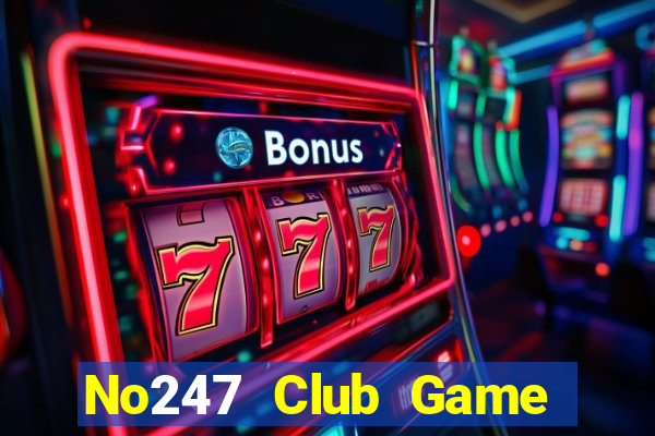 No247 Club Game Bài Đổi Thưởng B52