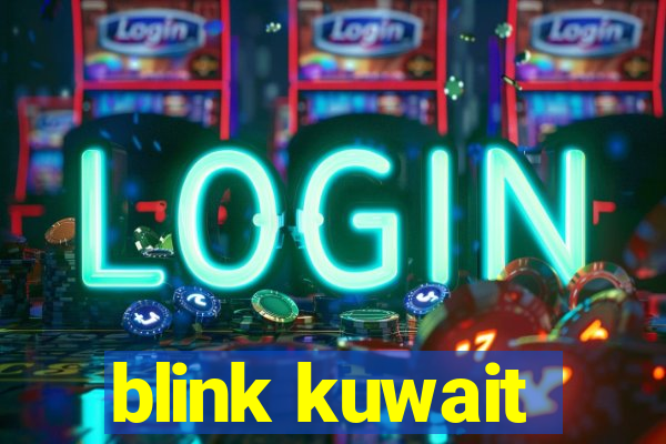 blink kuwait