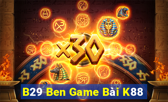 B29 Ben Game Bài K88