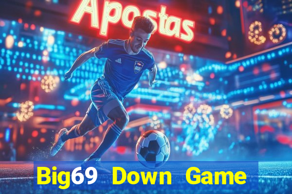 Big69 Down Game Bài Vui