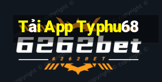 Tải App Typhu68