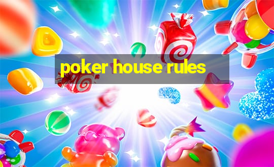 poker house rules