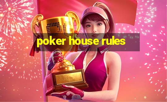 poker house rules