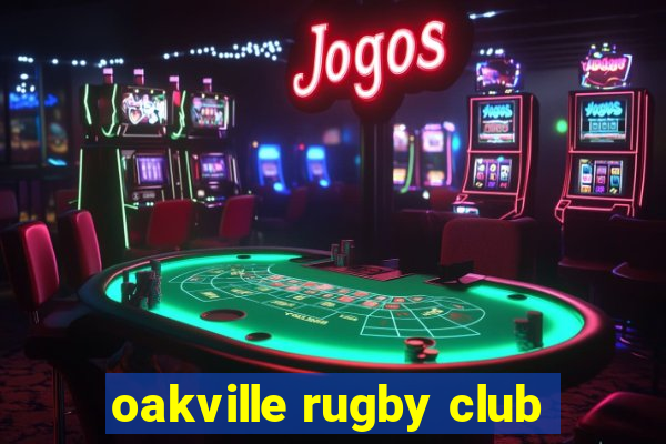 oakville rugby club