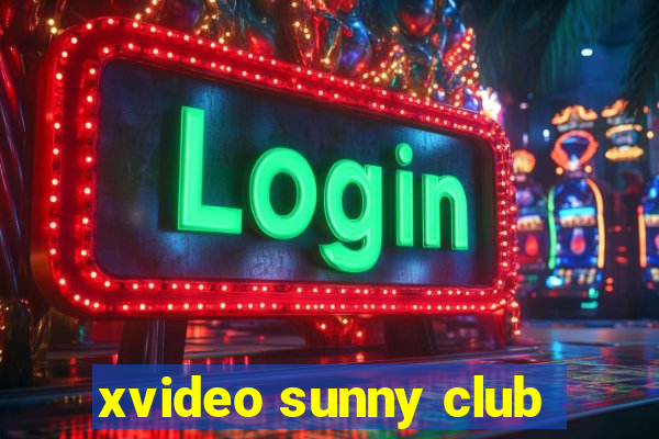 xvideo sunny club