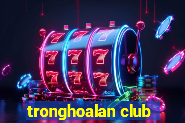 tronghoalan club