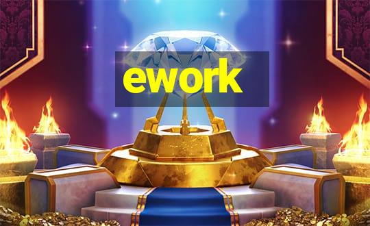 ework