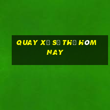 quay xổ số thử hôm nay