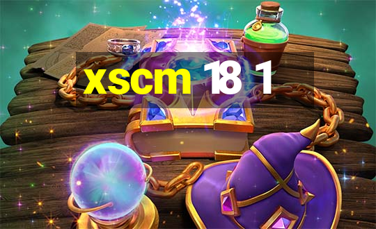 xscm 18 1