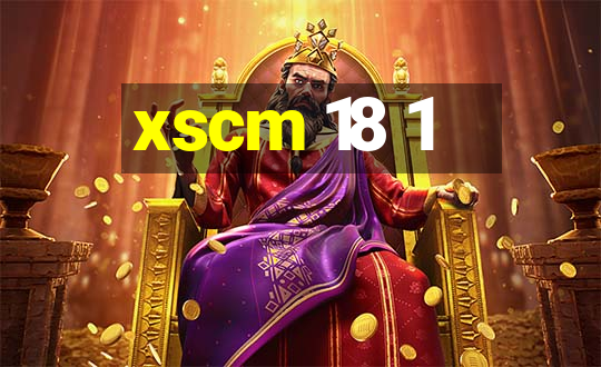 xscm 18 1