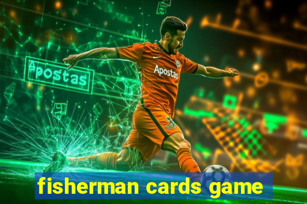 fisherman cards game