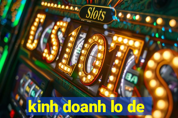 kinh doanh lo de