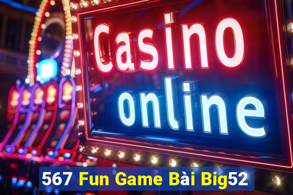 567 Fun Game Bài Big52