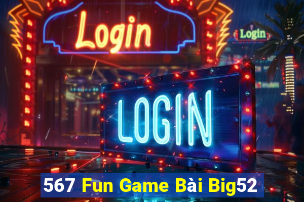 567 Fun Game Bài Big52