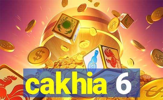 cakhia 6