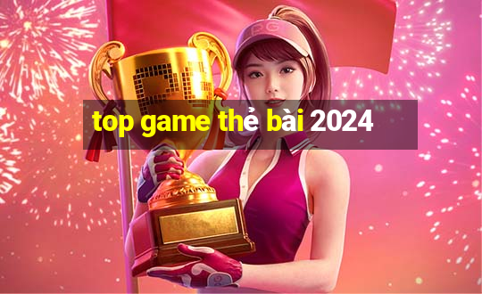 top game thẻ bài 2024