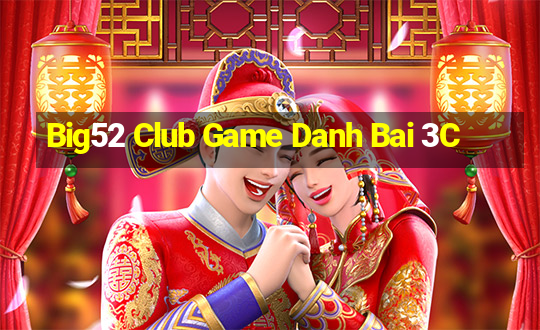 Big52 Club Game Danh Bai 3C