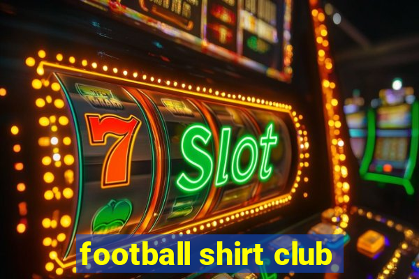 football shirt club