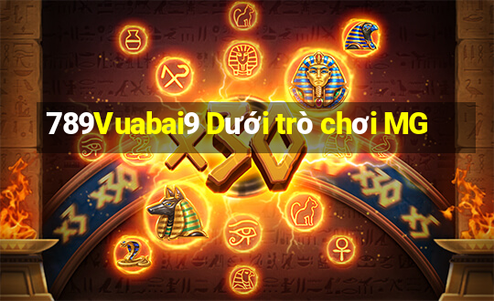 789Vuabai9 Dưới trò chơi MG