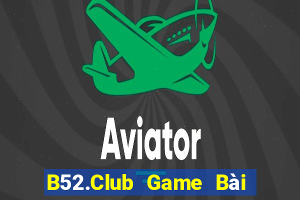 B52.Club Game Bài 88 Club Đổi Thưởng