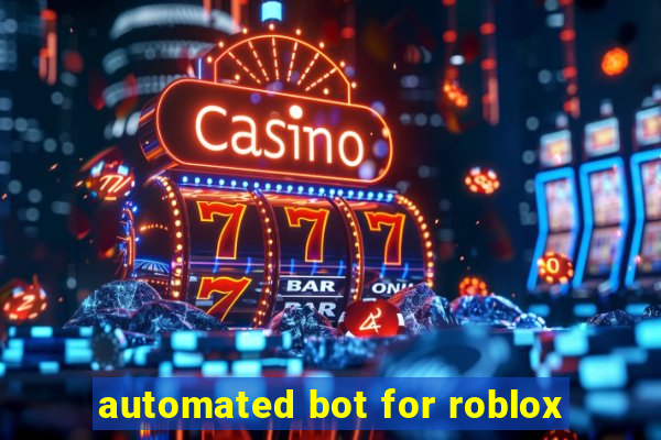 automated bot for roblox