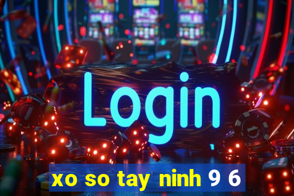 xo so tay ninh 9 6