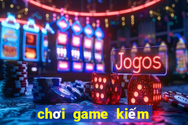 chơi game kiếm tiền trên iphone