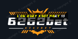 Lịch quay XSQT ngày 13