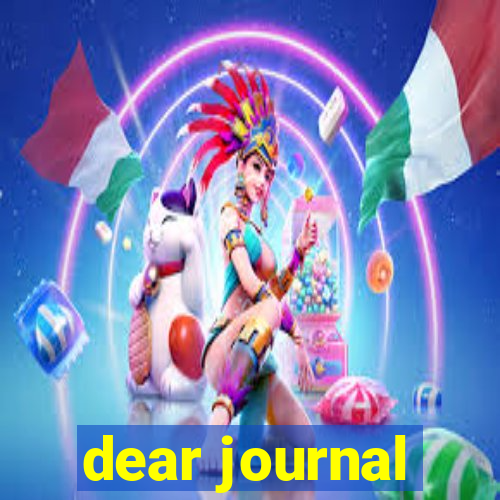 dear journal