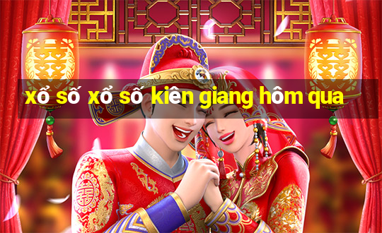 xổ số xổ số kiên giang hôm qua