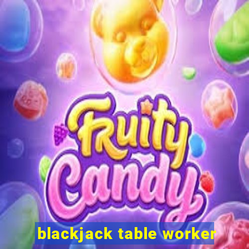 blackjack table worker