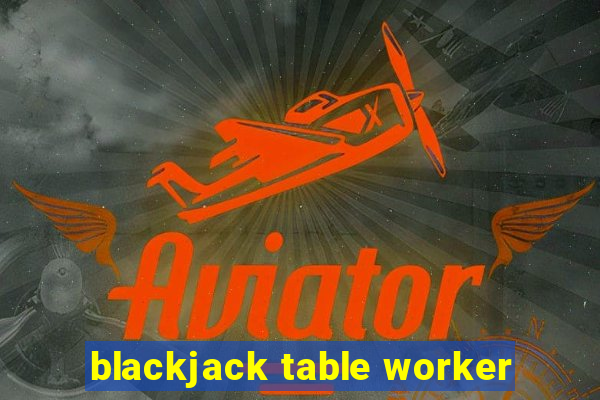 blackjack table worker