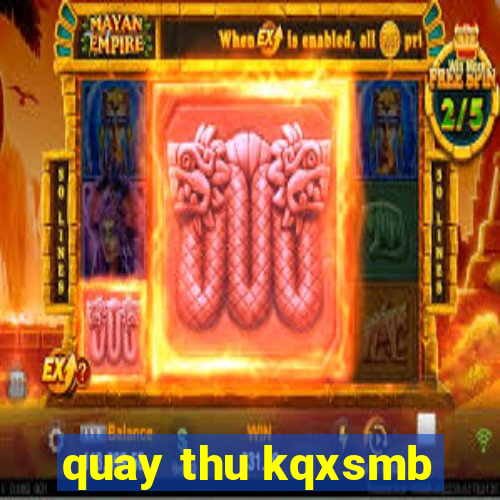 quay thu kqxsmb