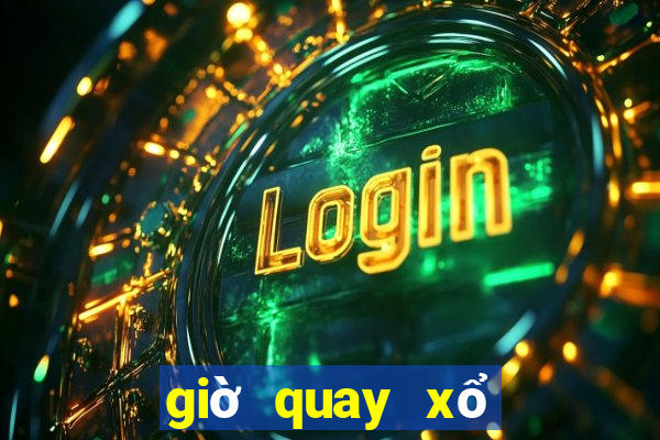 giờ quay xổ số miền nam