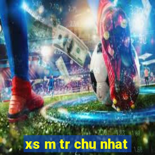 xs m tr chu nhat