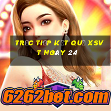 Trực tiếp kết quả XSVT ngày 24