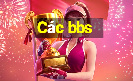 Các bbs