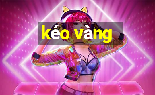 kéo vàng