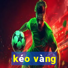 kéo vàng