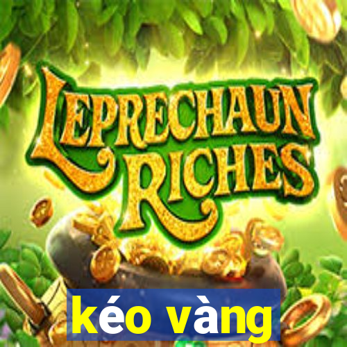 kéo vàng