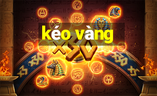 kéo vàng