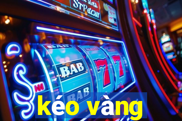 kéo vàng