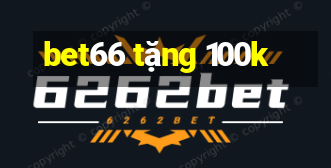 bet66 tặng 100k