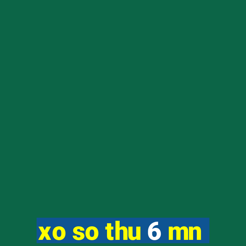 xo so thu 6 mn