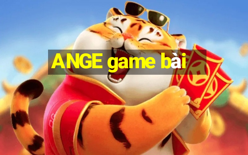 ANGE game bài