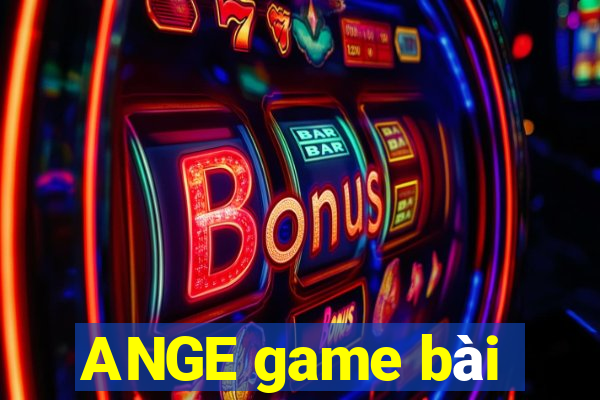 ANGE game bài