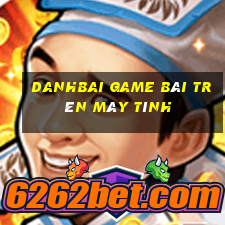 Danhbai Game Bài Trên Máy Tính