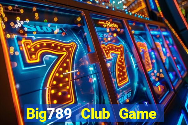 Big789 Club Game Bài 52 Club